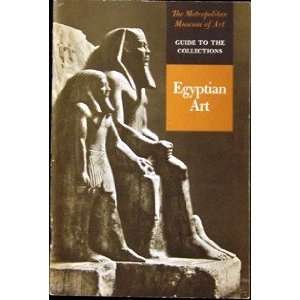 THE METROPOLITAN MUSEUM OF ART, GUIDE TO THE COLLECTIONS, EGYPTIAN ART 