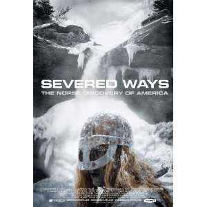  Severed Ways The Norse Discovery of America 11 x 17 Movie 