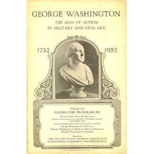  George Washington The Man of Action In Military and Civil 