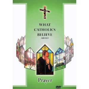  What Catholics Believe about Prayer n/a, Dan Duffy Movies & TV