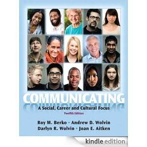 Communicating A Social, Career, and Cultural Focus, 12/e Darlyn R 