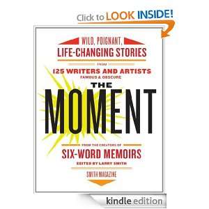 The Moment Wild, Poignant, Life Changing Stories from 125 Writers and 