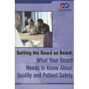   Board What Your Board Needs to Know about Quality and Patient Safety
