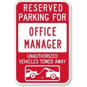   Manager  Unauthorized Vehicles Towed Away Aluminum Sign, 18 x 12