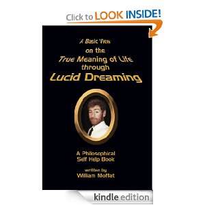 Basic View on the True Meaning of Life through Lucid Dreaming 