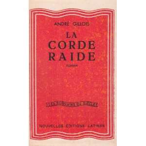  La Corde Raide (French Edition) (9782723396349) Andre 