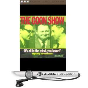  The Goon Show, Volume 13 Its All in the Mind, You Know 