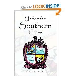  Under The Southern Cross (9781413466188) Clara M. Miller 