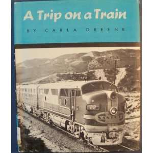  A Trip on a Train carla greene Books