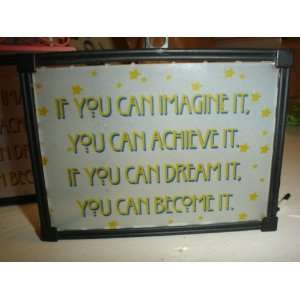   IT, YOU CAN ACHIEVE IT, IF YOU CAN DREAM IT YOU CAN BECOME IT PLAQUE