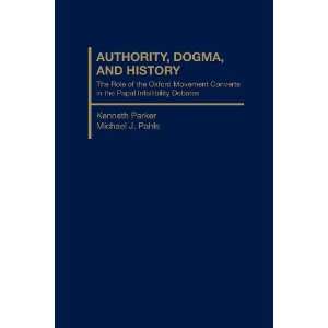Authority,Dogma and History  The Role of Oxford Movement Converts and 