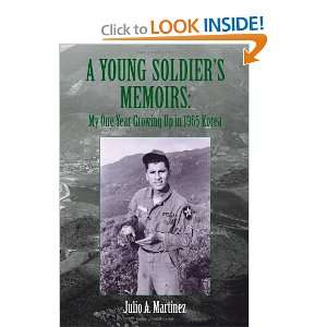  A Young Soldiers Memoirs My One Year Growing Up in 1965 