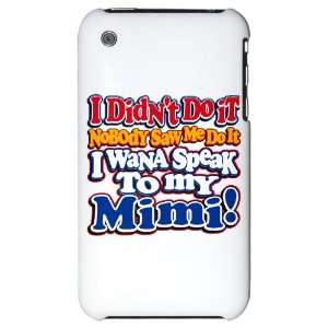 iPhone 3G Hard Case I Didnt Do It Nobody Saw Me Do It Speak To My 