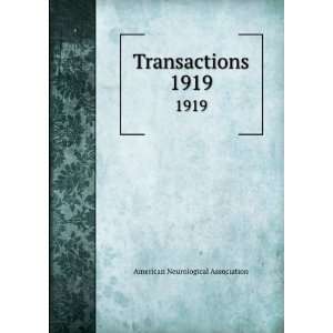    Transactions. 1919 American Neurological Association Books