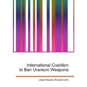  International Coalition to Ban Uranium Weapons Ronald 