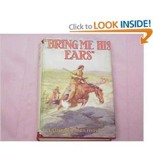  Bring Me His Ears Clarence E. Mulford Books