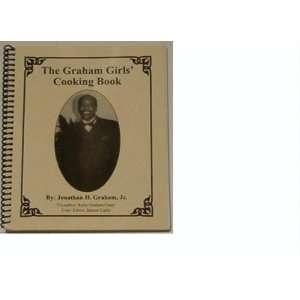  The Graham Girls Cooking Book (9780974812106) Jonathan H 