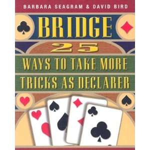  25 Ways to Take More Tricks as Declarer [BRIDGE 25 WAYS TO 