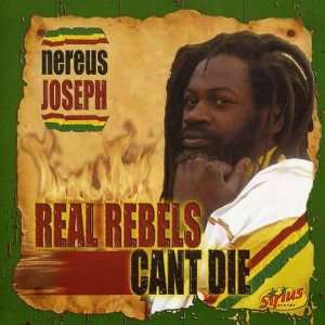  Real Rebels Cant Die Nereus Joseph Music
