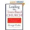 Leading the Team Based Church How Pastors and Church Staffs Can Grow 