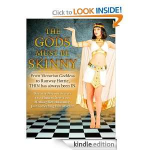 The Gods Must Be Skinny Discover Ancient Secrets on How to Get Skinny 