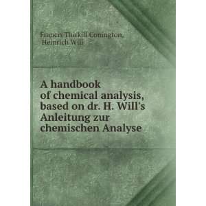  analysis, based on dr. H. Wills Anleitung zur chemischen Analyse 