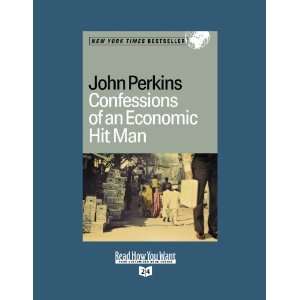Confessions of an Economic Hit Man John Perkins 9781427087768 