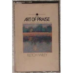  The Art of Praise Fletch Wiley Music