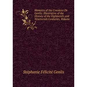  Memoirs of the Countess De Genlis Illustrative of the 