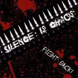  Fight Back Silence Is Chaos Music