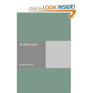 An idyl of work [Paperback]