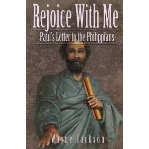 Rejoice with Me Pauls Letter to the Philippians [Paperback] Wayne 