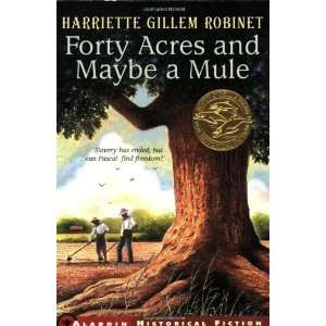  Forty Acres and Maybe a Mule [Paperback] Harriette Gillem 