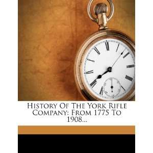   Company From 1775 To 1908 (9781279175767) Augustus Loucks Books