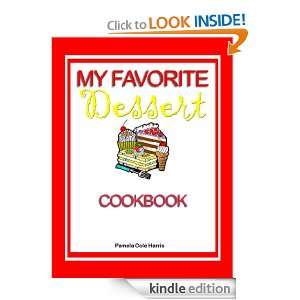 My Favorite Desserts Cookbook Pamela Harris  Kindle Store