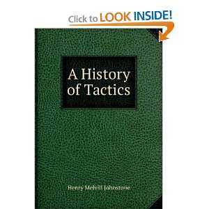 History of Tactics Henry Melvill Johnstone  Books