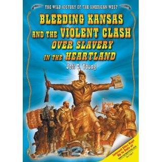 Bleeding Kansas and the Violent Clash Over Slavery in the Heartland 