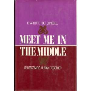  MEET ME IN THE MIDDLE ON BECOMING HUMAN TOGETHER 