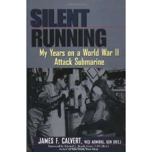  Silent Running My Years on a World War II Attack 