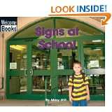   at School (Welcome Books Signs in My World) by Mary Hill (Mar 2003