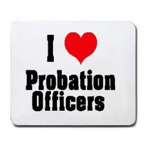  I Love/Heart Probation Officers Mousepad