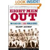 Eight Men Out The Black Sox and the 1919 World Series by Eliot Asinof 