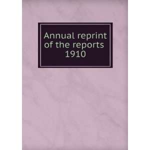  reprint of the reports . 1910 American Medical Association. Council 