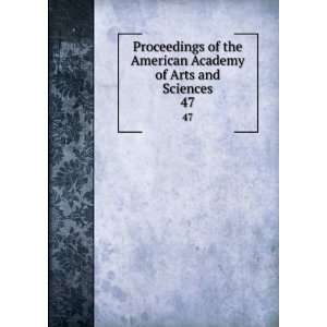  of the American Academy of Arts and Sciences. 47 American Academy 