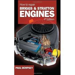  How to Repair Briggs and Stratton Engines, 4th Ed 