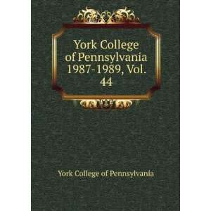  York College of Pennsylvania. 1987 1989, Vol. 44 York College 