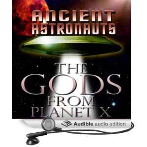  Ancient Astronauts The Gods from Planet X (Audible Audio 