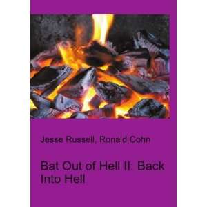 Bat Out of Hell II Back Into Hell Ronald Cohn Jesse Russell  