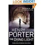 The Dying Light by Henry Porter (Mar 4, 2010)