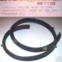 1962 1963 FALCON COMET HOOD to COWL SEAL WEATHERSTRIP  